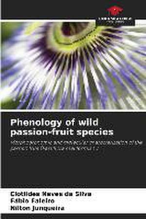 Phenology of wild passion-fruit species de Clotildes Neves Da Silva