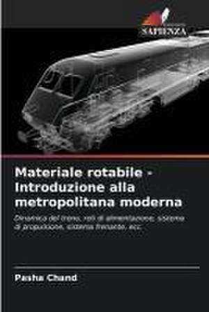 Materiale rotabile - Introduzione alla metropolitana moderna de Pasha Chand