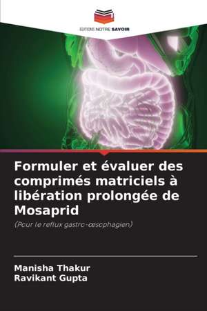 Formuler et évaluer des comprimés matriciels à libération prolongée de Mosaprid de Manisha Thakur