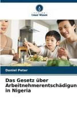 Das Gesetz über Arbeitnehmerentschädigung in Nigeria de Daniel Peter