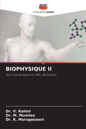 BIOPHYSIQUE II de V. Rohini