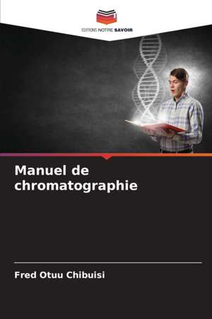 Manuel de chromatographie de Fred Otuu Chibuisi