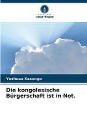 Die kongolesische Bürgerschaft ist in Not. de Yoshoua Kasongo