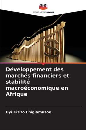 Développement des marchés financiers et stabilité macroéconomique en Afrique de Uyi Kizito Ehigiamusoe