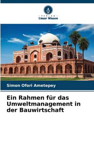 Ein Rahmen für das Umweltmanagement in der Bauwirtschaft de Simon Ofori Ametepey