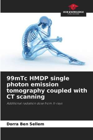 99mTc HMDP single photon emission tomography coupled with CT scanning de Dorra Ben Sellem