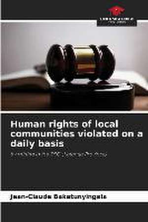 Human rights of local communities violated on a daily basis de Jean-Claude Bakatunyingela