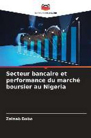 Secteur bancaire et performance du marché boursier au Nigeria de Zainab Dabo