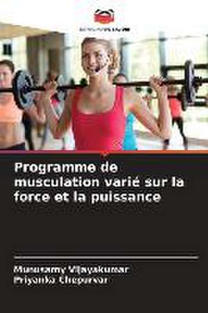 Programme de musculation varié sur la force et la puissance de Munusamy Vijayakumar