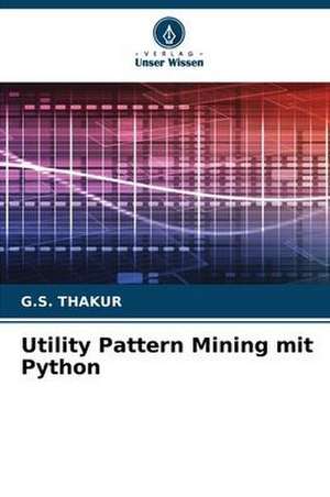 Utility Pattern Mining mit Python de G. S. Thakur