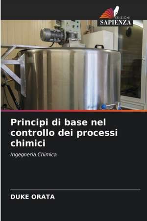 Principi di base nel controllo dei processi chimici de Duke Orata