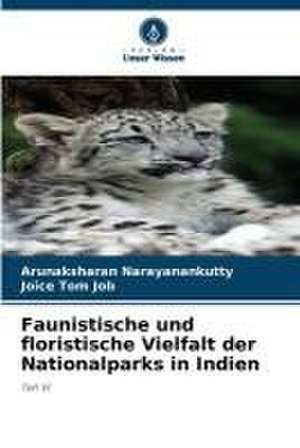 Faunistische und floristische Vielfalt der Nationalparks in Indien de Arunaksharan Narayanankutty