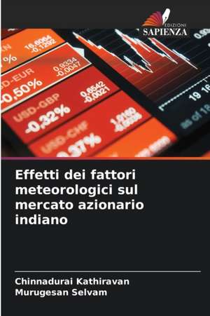 Effetti dei fattori meteorologici sul mercato azionario indiano de Chinnadurai Kathiravan