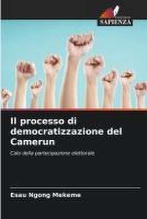 Il processo di democratizzazione del Camerun de Esau Ngong Mekeme