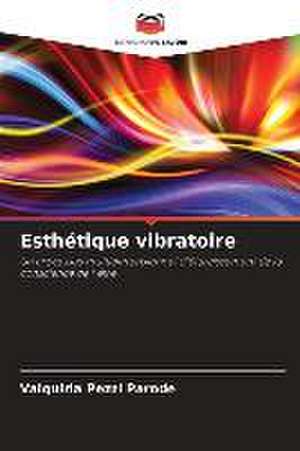 Esthétique vibratoire de Valquíria Pezzi Parode