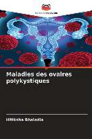 Maladies des ovaires polykystiques de Hitiksha Bhalodia