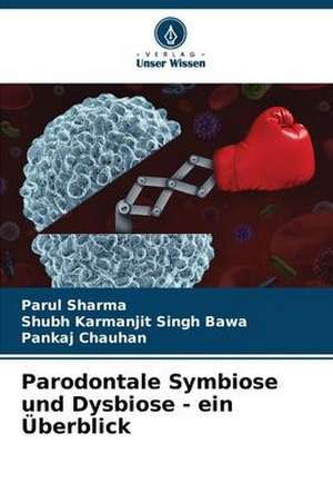 Parodontale Symbiose und Dysbiose - ein Überblick de Parul Sharma