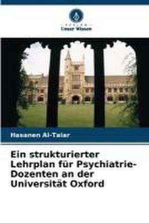 Ein strukturierter Lehrplan für Psychiatrie-Dozenten an der Universität Oxford de Hasanen Al-Taiar