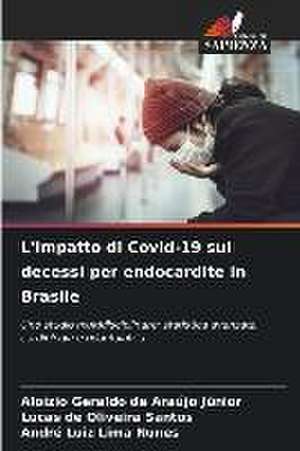 L'impatto di Covid-19 sui decessi per endocardite in Brasile de Aloízio Geraldo de Araújo Júnior