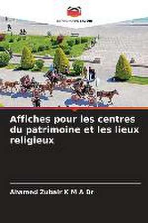 Affiches pour les centres du patrimoine et les lieux religieux de Ahamed Zubair K M A