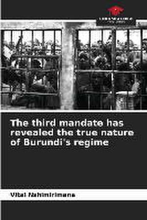 The third mandate has revealed the true nature of Burundi's regime de Vital Nshimirimana