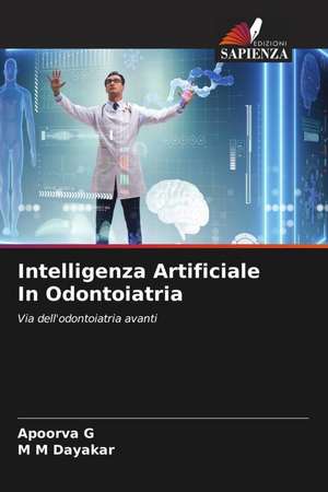 Intelligenza Artificiale In Odontoiatria de Apoorva G