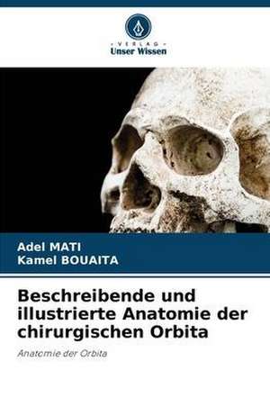 Beschreibende und illustrierte Anatomie der chirurgischen Orbita de Adel Mati