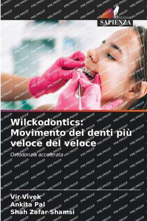 Wilckodontics: Movimento dei denti più veloce del veloce de Vir Vivek