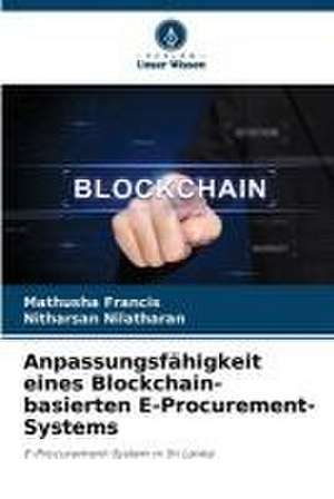 Anpassungsfähigkeit eines Blockchain-basierten E-Procurement-Systems de Mathusha Francis