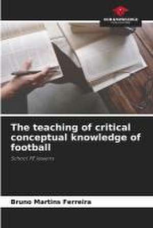 The teaching of critical conceptual knowledge of football de Bruno Martins Ferreira