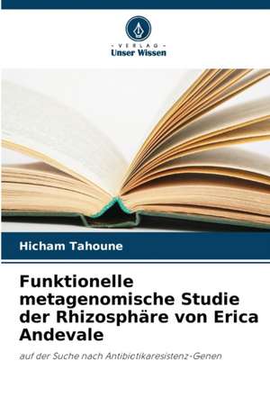 Funktionelle metagenomische Studie der Rhizosphäre von Erica Andevale de Hicham Tahoune