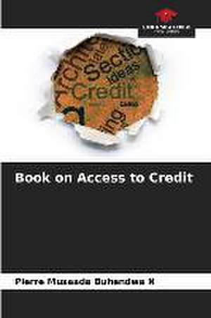 Book on Access to Credit de Pierre Musaada Buhendwa N