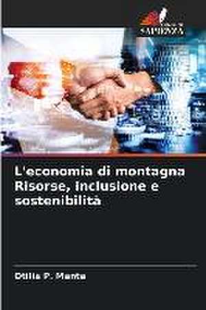 L'economia di montagna Risorse, inclusione e sostenibilità de Otilia P. Manta