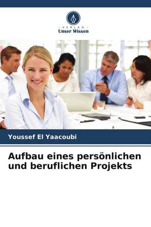 Aufbau eines persönlichen und beruflichen Projekts de Youssef El Yaacoubi