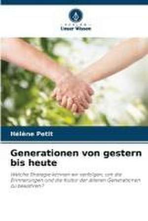 Generationen von gestern bis heute de Hélène Petit