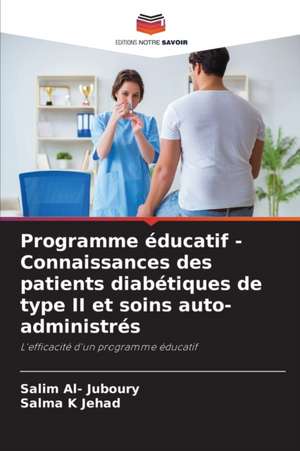 Programme éducatif - Connaissances des patients diabétiques de type II et soins auto-administrés de Salim Al- Juboury