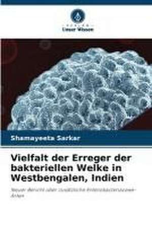 Vielfalt der Erreger der bakteriellen Welke in Westbengalen, Indien de Shamayeeta Sarkar