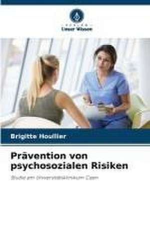 Prävention von psychosozialen Risiken de Brigitte Houllier