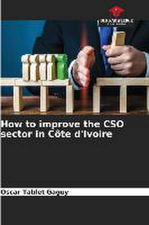 How to improve the CSO sector in Côte d'Ivoire de Oscar Tablet Gaguy