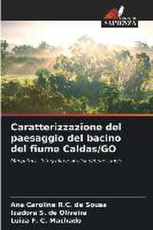 Caratterizzazione del paesaggio del bacino del fiume Caldas/GO de Ana Caroline R. C. de Sousa