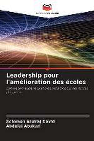 Leadership pour l'amélioration des écoles de Solomon Arulraj David