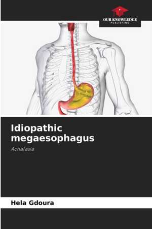 Idiopathic megaesophagus de Hela Gdoura