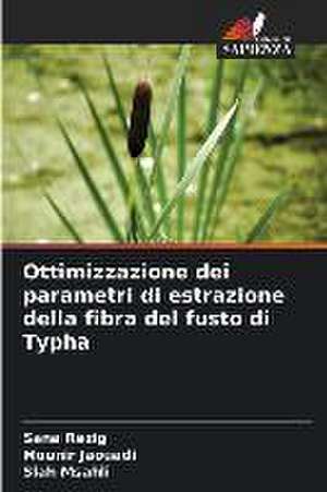 Ottimizzazione dei parametri di estrazione della fibra del fusto di Typha de Sana Rezig