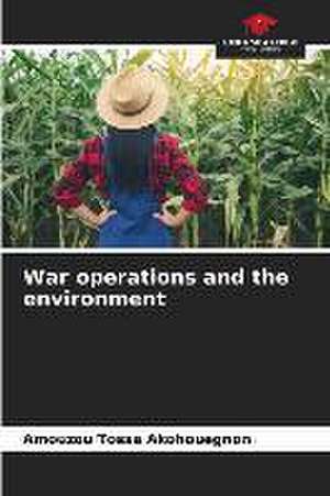 War operations and the environment de Amouzou Tossa Akohouegnon