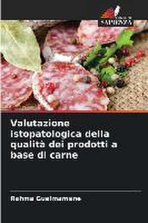 Valutazione istopatologica della qualità dei prodotti a base di carne de Rahma Guelmamene