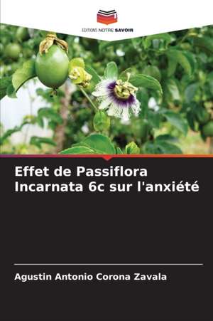 Effet de Passiflora Incarnata 6c sur l'anxiété de Agustin Antonio Corona Zavala