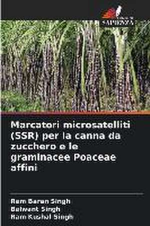 Marcatori microsatelliti (SSR) per la canna da zucchero e le graminacee Poaceae affini de Ram Baran Singh