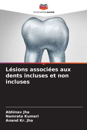 Lésions associées aux dents incluses et non incluses de Abhinav Jha