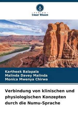 Verbindung von klinischen und physiologischen Konzepten durch die Numu-Sprache de Kartheek Balapala