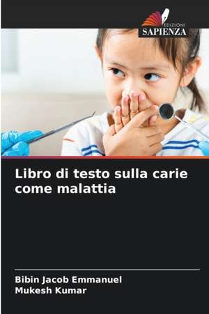 Libro di testo sulla carie come malattia de Bibin Jacob Emmanuel